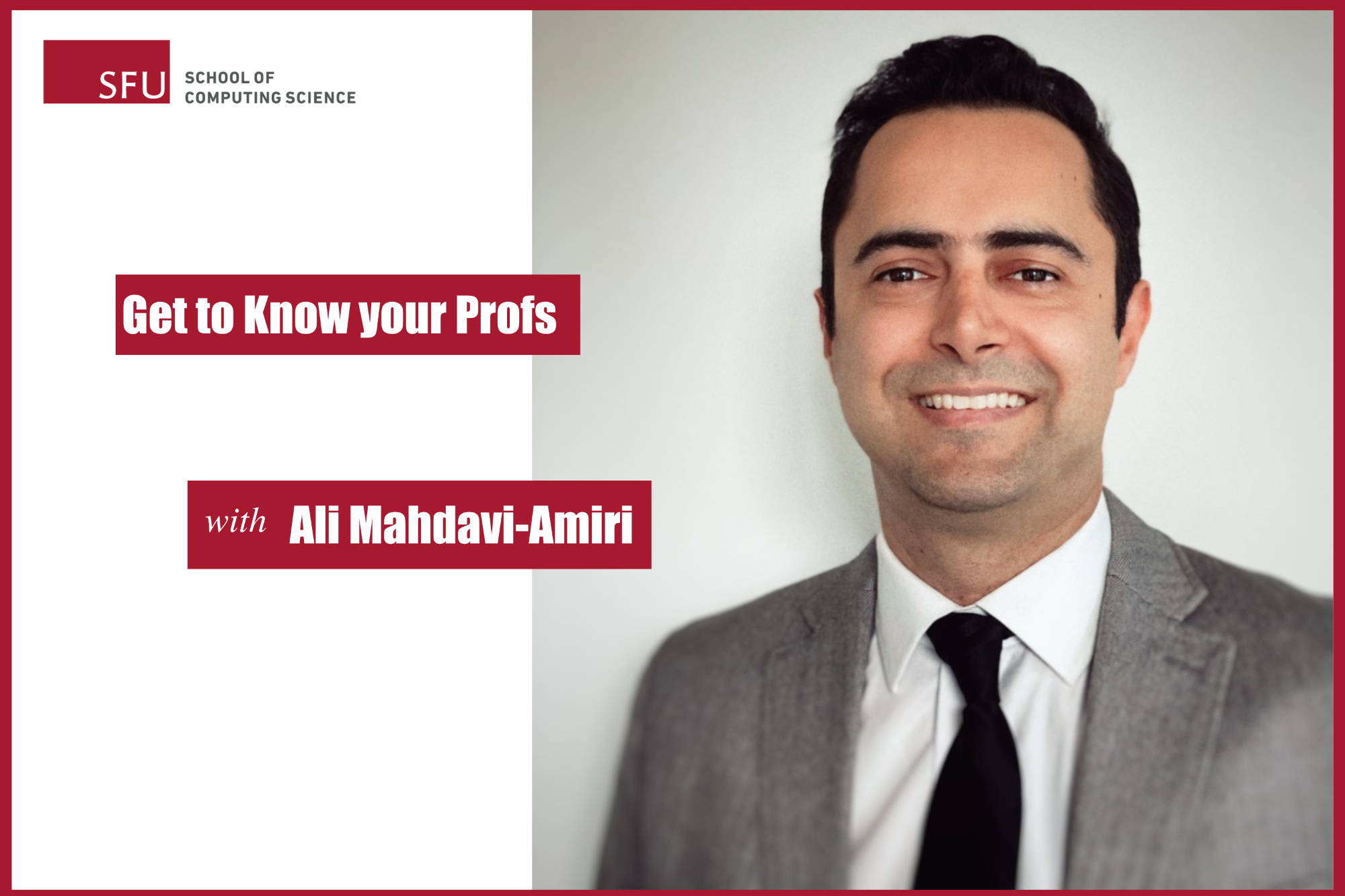 Get to know your Profs with Ali Mahdavi-Amiri