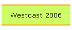 Westcast 2006