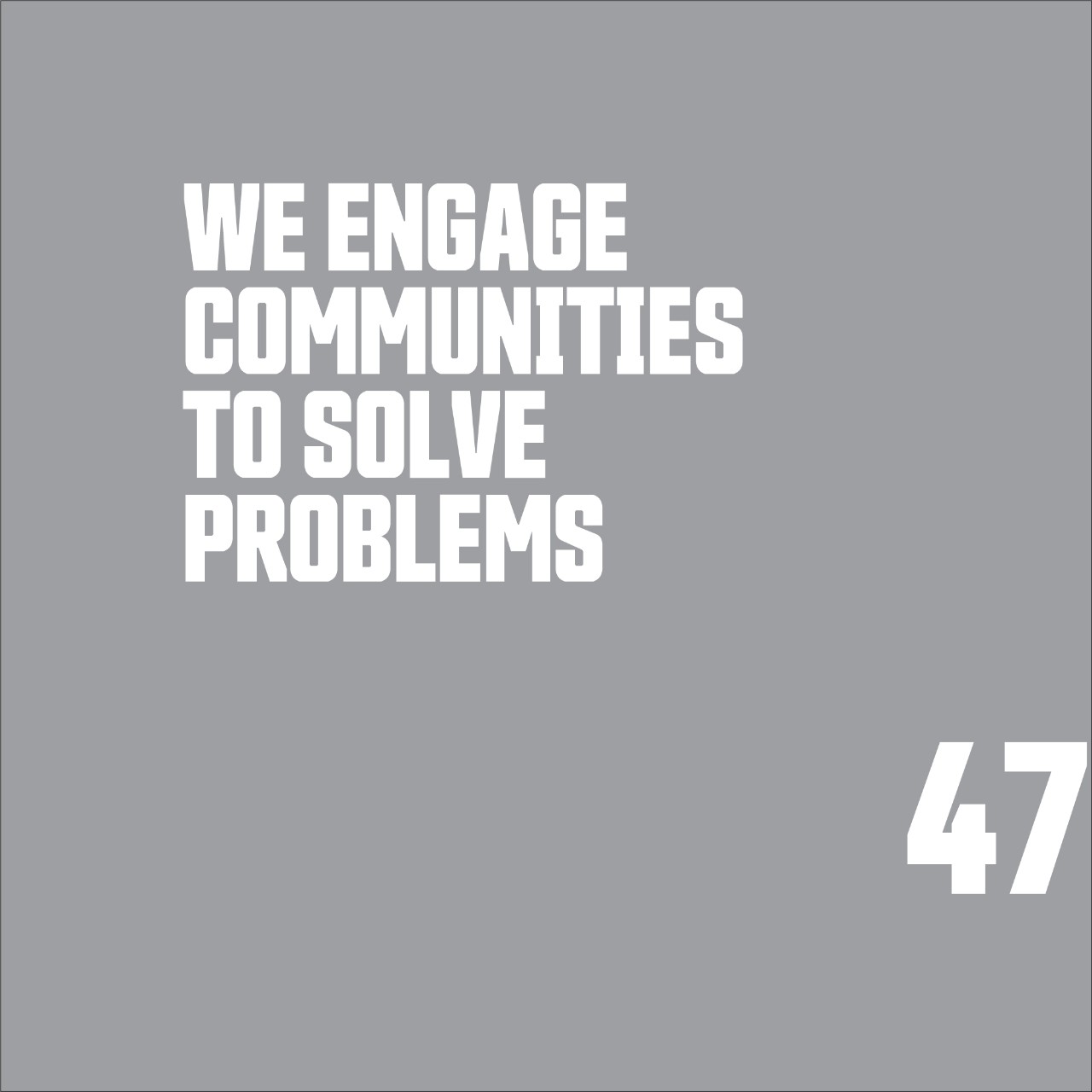 engage communities to solve problems