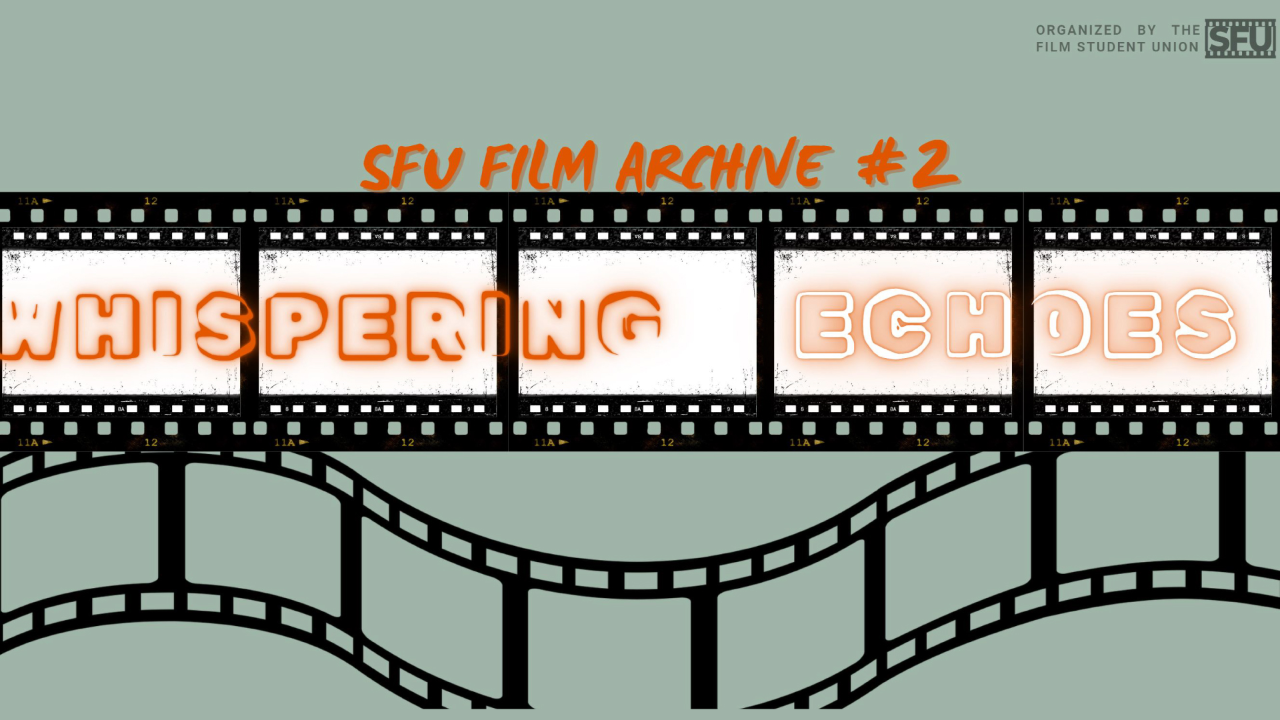 SFU Film Archive #2: Whispering Echoes