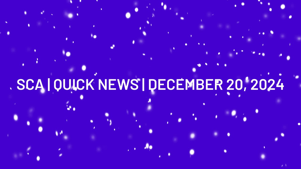 SCA | Quick News | December 20, 2024