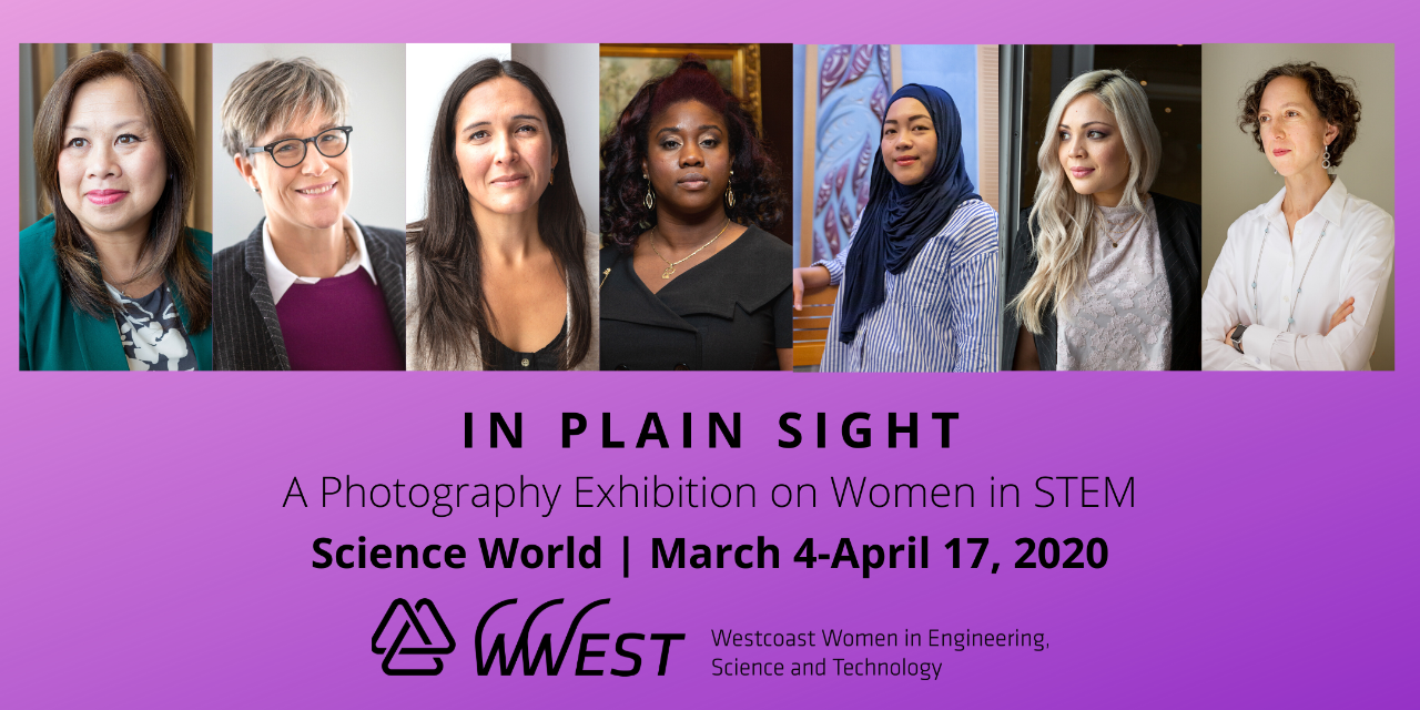 In Plain Sight Women In Stem Photography Exhibition Westcoast Women In Engineering Science And Technology Simon Fraser University