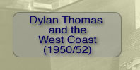 Dylan Thomas and the West Coast (1950/52)