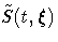 \tilde{S}(t,{\xi})