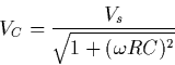 \begin{displaymath}{V_C} = \frac{{V_s}}{ \sqrt {1 + ( \omega RC)^2}}
\end{displaymath}