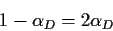 \begin{displaymath}1-\alpha_D=2\alpha_D
\end{displaymath}