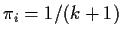 $\pi_i=1/(k+1)$