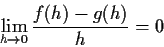 \begin{displaymath}\lim_{h \to 0} \frac{f(h)-g(h)}{h} = 0
\end{displaymath}