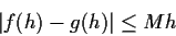 \begin{displaymath}\vert f(h)-g(h) \vert\le M h
\end{displaymath}