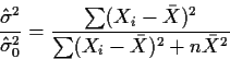 \begin{displaymath}\frac{\hat\sigma^2}{\hat\sigma_0^2} = \frac{ \sum (X_i-\bar{X})^2}{
\sum (X_i-\bar{X})^2 + n\bar{X}^2}
\end{displaymath}