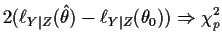 $\displaystyle 2( \ell_{Y\vert Z}(\hat\theta) - \ell_{Y\vert Z}(\theta_0)) \Rightarrow \chi_p^2
$