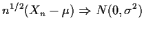 $\displaystyle n^{1/2}(X_n - \mu) \Rightarrow N(0,\sigma^2)
$