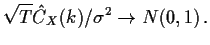 $\displaystyle \sqrt{T} {\hat C}_X(k)/\sigma^2 \to N(0,1) \, .
$