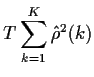 $\displaystyle T\sum_{k=1}^K {\hat\rho}^2(k)
$
